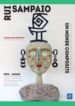 Affiche Exposition " Un monde composite" RUI SAMPAIO Chapelle des Pénitents / Aniane